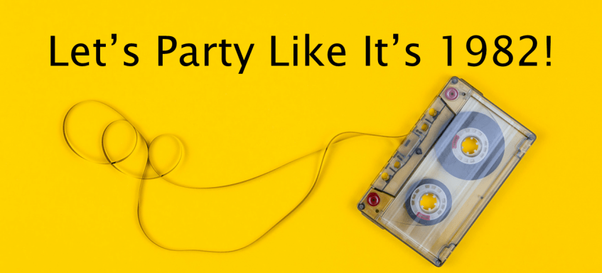 Image of cassette and text, Let's Party Like It's 1982.